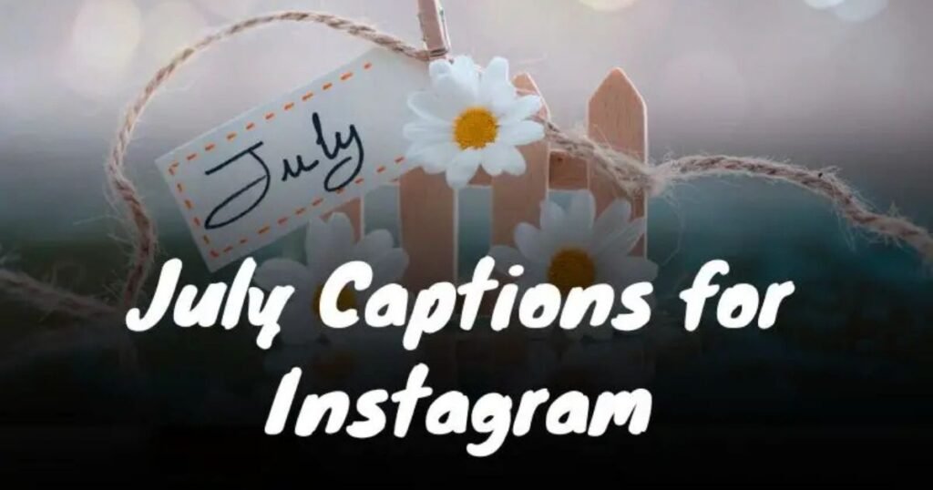 July Instagram Captions That Feel Light
