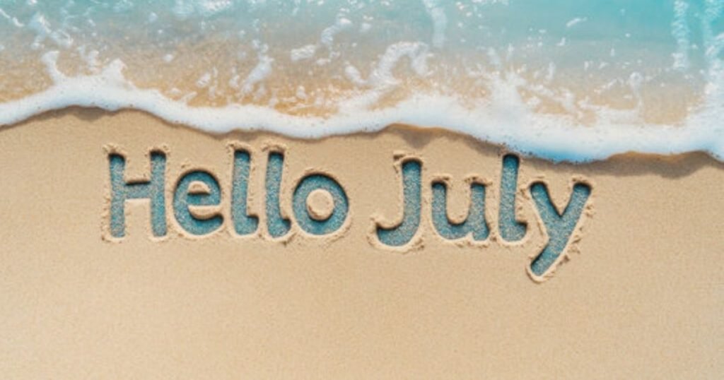Hello July Quotes to Begin the Month Brightly