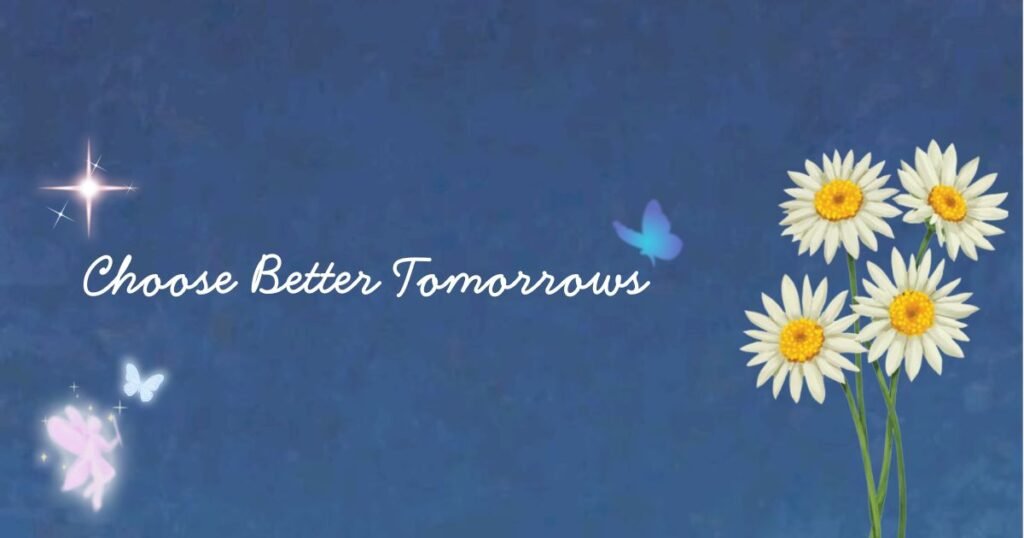 Three-word quotes: Choose better tomorrows