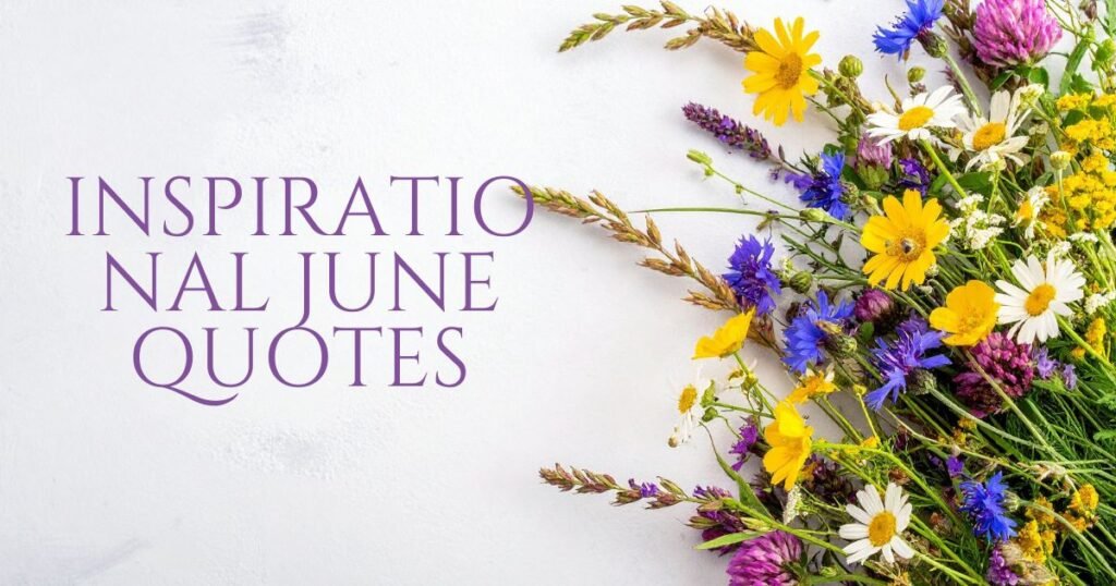 Inspirational June Quotes