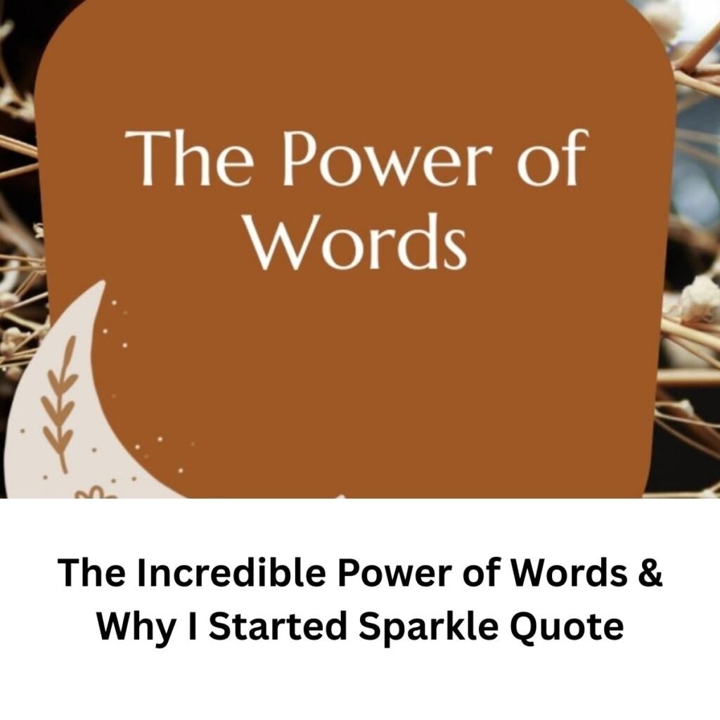 The Incredible Power of Words & Why I Started Sparkle Quote
