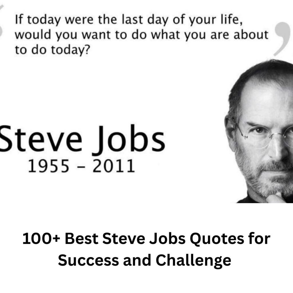 100+ Best Steve Jobs Quotes for Success and Challenge Your Comfort Zone