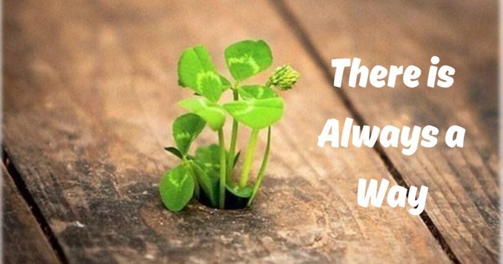 There is always a way: hope quotes
