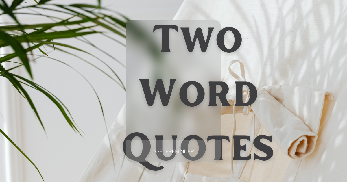 Two Word Quotes