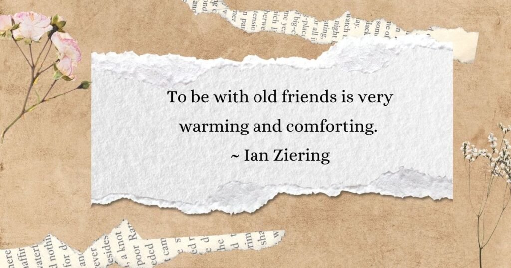 Old Friends Quotes