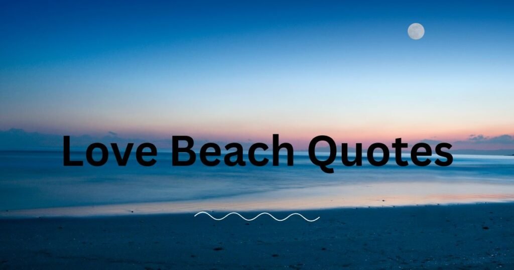 love beach quotes