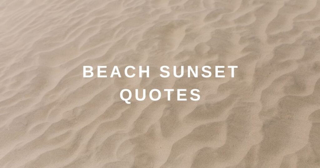 Beach Sunset Quotes
