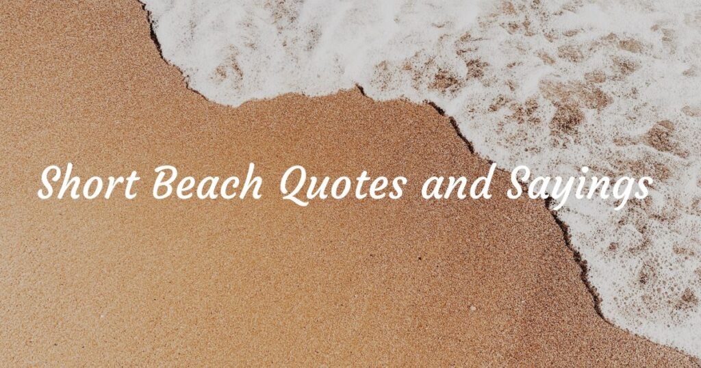 Short Beach Quotes and Sayings