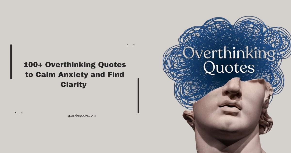 Overthinking Quotes to Calm Anxiety and Find Clarity