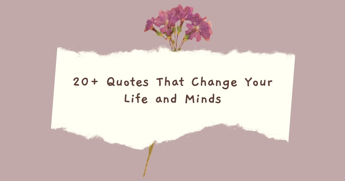 Quotes That Change Your Life and Minds