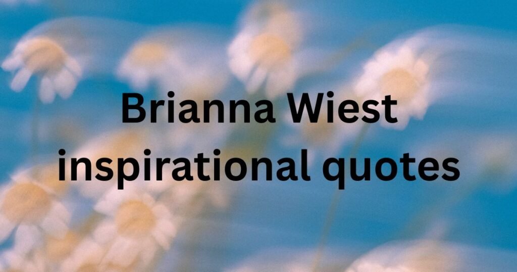 Brianna Wiest inspirational quotes