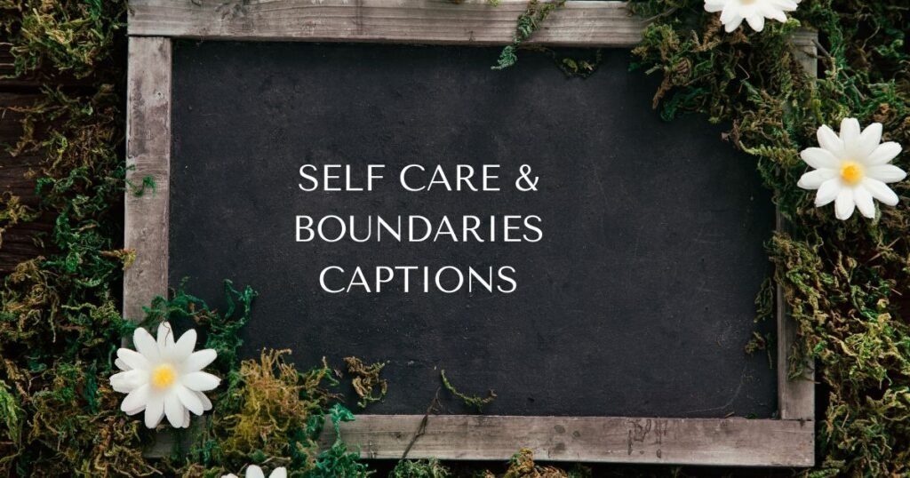 Self care & Boundaries captions