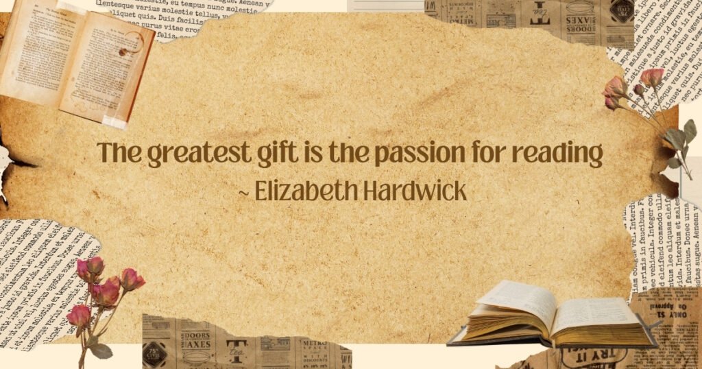 The greatest gift is the passion for reading
