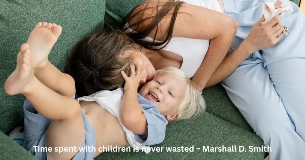 Time spent with children is never wasted ~ Marshall D. Smith