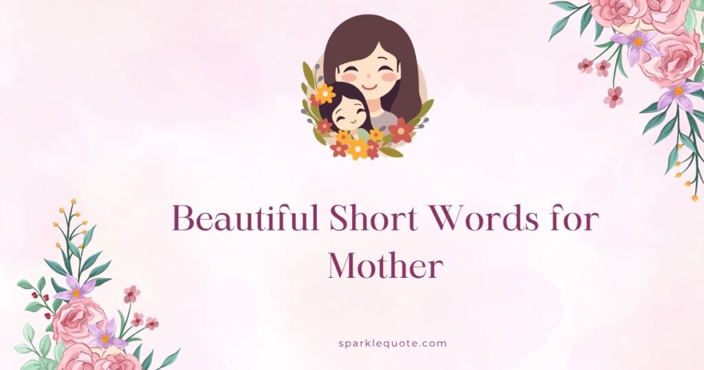 Beautiful Short Words for Mother