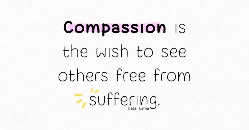 nurse quotes: Compassion is the wish to see others free from suffering ~ Dalai Lama