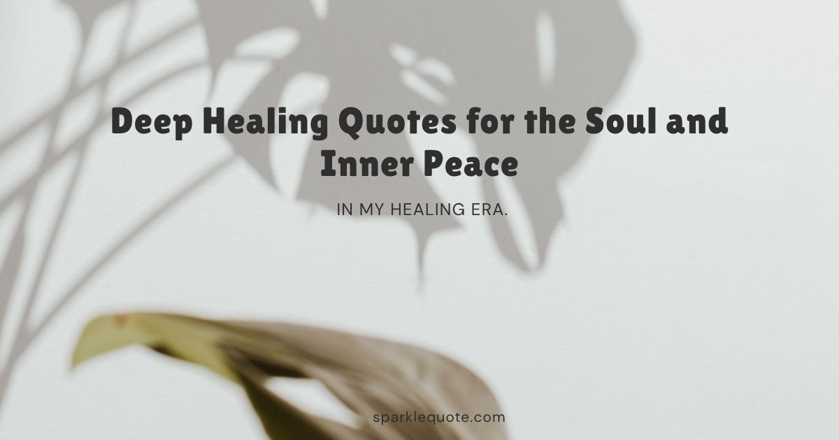 150+ Deep Healing Quotes for the Soul and Inner Peace
