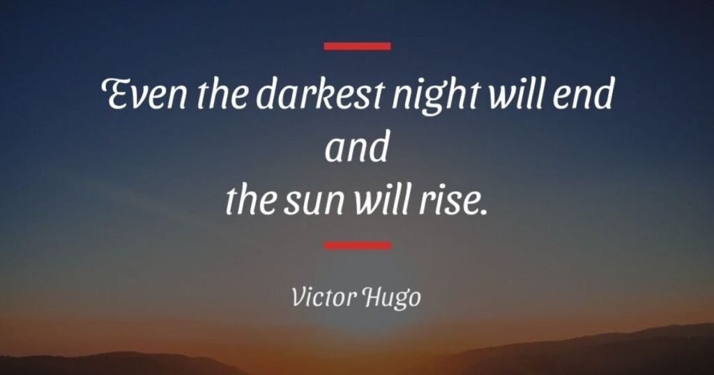 Winter solstice quotes: Even the darkest night will end and the sun will rise ~ Victor Hugo