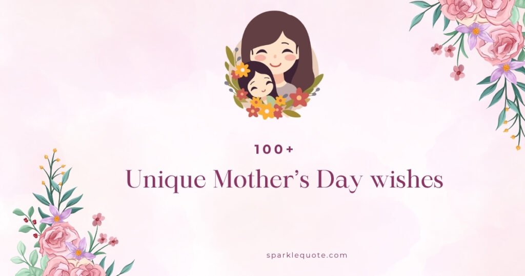 Unique Mother’s Day wishes 
