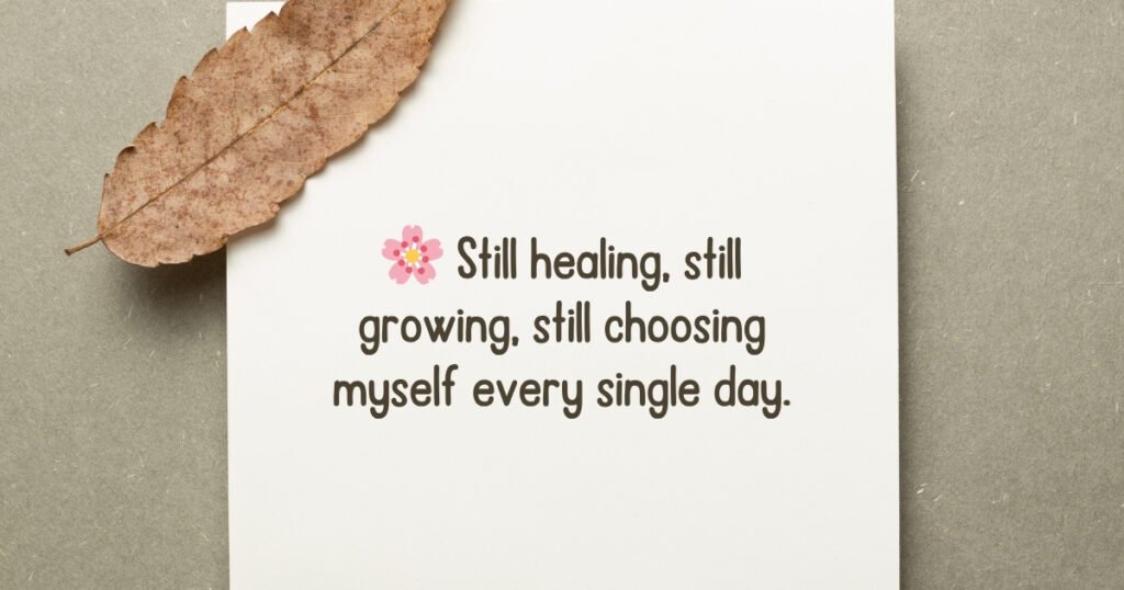 🌸 Still healing, still growing caption