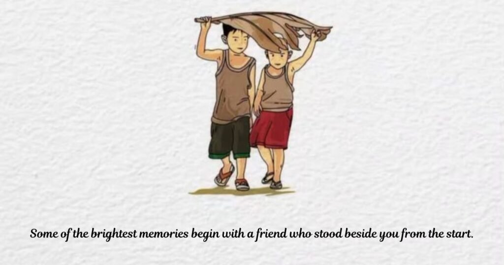 Childhood Friend Quotes: Some of the brightest memories begin with a friend who stood beside you from the start.