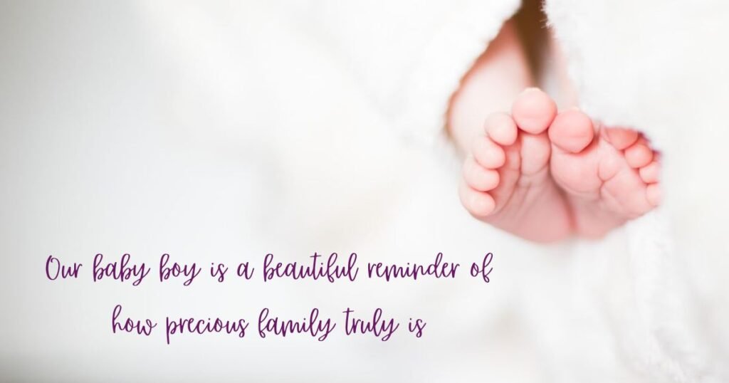 Our baby boy is a beautiful reminder of how precious family truly is