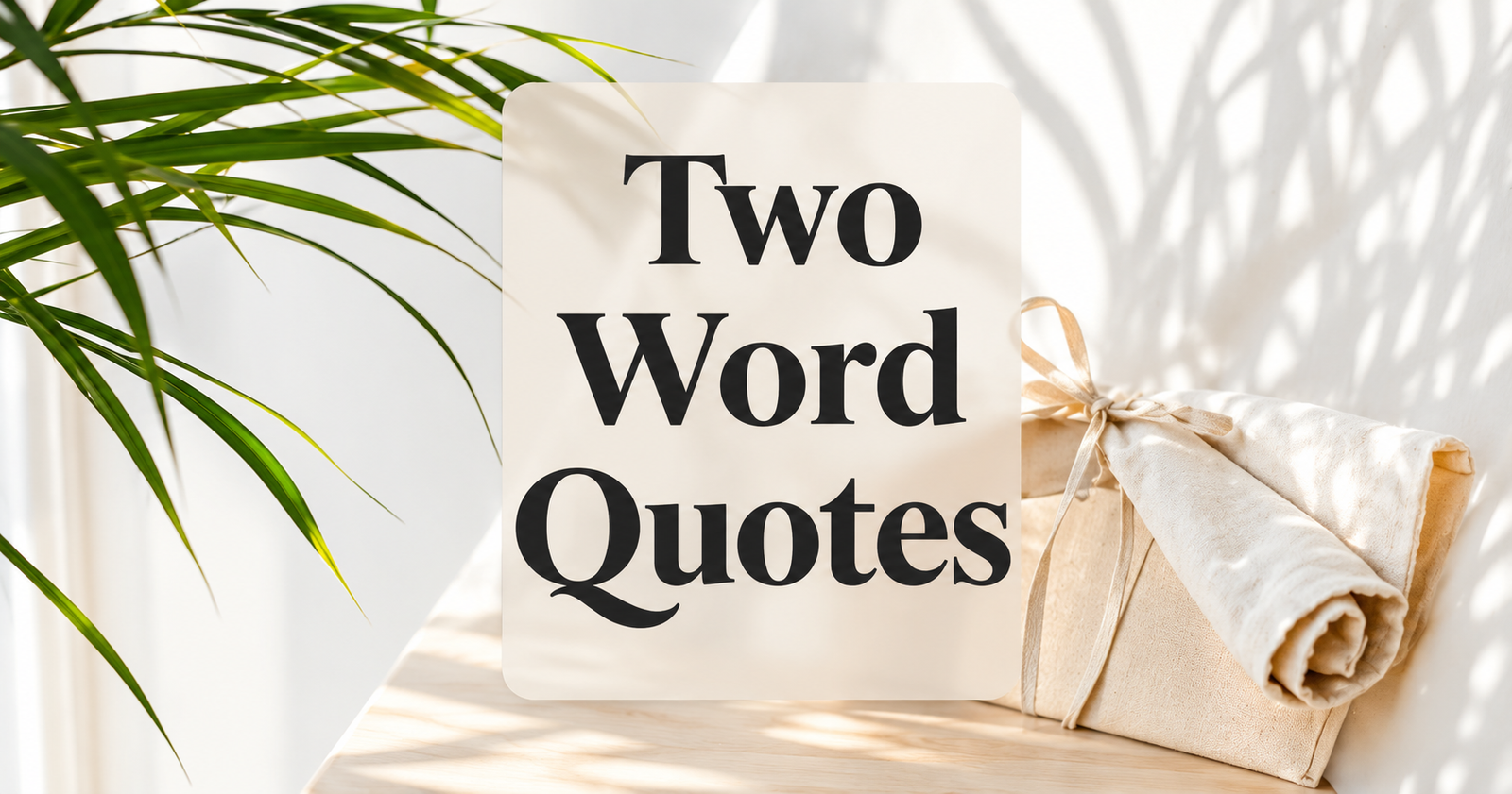 Two Word Quotes